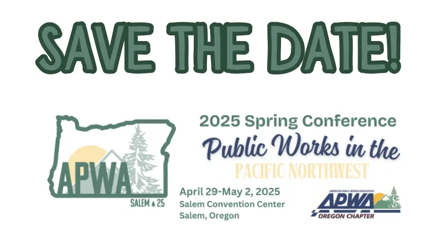 Save the Date: 2025 APWA Oregon Chapter Spring Conference