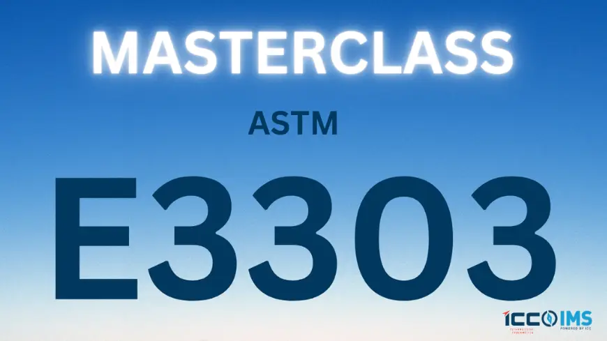 Masterclass Alert: ASTM E3303 – The Basics | Presented by Danilo Balzarini 